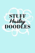 Stuff Hailey Doodles: Personalized Teal Doodle Sketchbook (6 x 9 inch) with 110 blank dot grid pages inside.