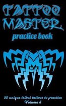 Tattoo Master practice book - 50 unique tribal tattoo to practice