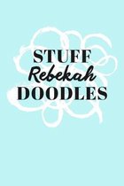 Stuff Rebekah Doodles: Personalized Teal Doodle Sketchbook (6 x 9 inch) with 110 blank dot grid pages inside.