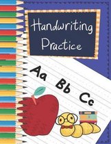 Handwriting Practice: Writing Notebook For Preschool And Kindergarten - Alphabet Practice Notebook For Children - Kids Composition Notebook