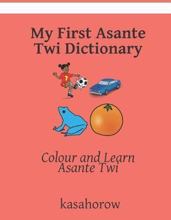 Connection: English Asante Twi- My First Asante Twi Dictionary