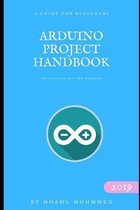 Arduino Project Handbook: For beginners - projects to Get You Started