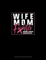 Wife Mom Fighter Breast Cancer Awareness