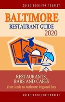 Baltimore Restaurant Guide 2020: Your Guide to Authentic Regional Eats in Baltimore, Maryland (Restaurant Guide 2020)