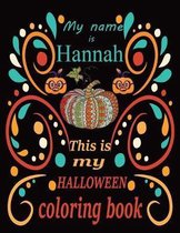 My name is Hannah This is my HALLOWEEN coloring book