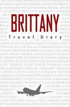 Brittany Travel Diary: Travel and vacation diary for Brittany. A logbook with important pre-made pages and many free sites for your travel me