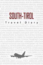 South-Tirol Travel Diary: Travel and vacation diary for South-Tirol. A logbook with important pre-made pages and many free sites for your travel