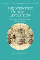 Bloomsbury Studies in the Aristotelian Tradition - The Scientific Counter-Revolution