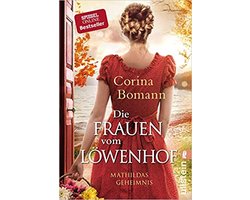 Die Frauen vom Lowenhof - Mathildas Geheimnis