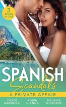 Spanish Scandals: A Private Affair: The Baby of Their Dreams / The Spanish Duke's Holiday Proposal / The Mélendez Forgotten Marriage