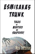 Esmirana's Trunk: Tales of Mystery and Suspense