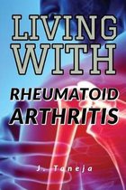 Living with Rheumatoid Arthritis: Coping with Arthritis, Rheumatology, Immune & Autoimmune diseases