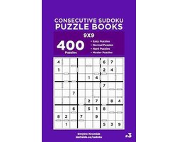 Consecutive Sudoku Puzzle Books- Consecutive Sudoku Puzzle Books - 400 Easy to Master Puzzles 9x9 (Volume 3)