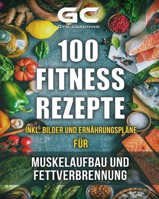 Fitness-Rezepte - Muskelaufbau und Fettverbrennung inkl. Bil ... - cover