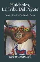 Huicholes, La Tribu Del Peyote