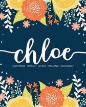 Chloe: Notebook - Libreta - Cahier - Taccuino - Notizbuch: 110 pages paginas seiten pagine: Modern Florals First Name Noteboo