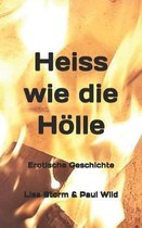 Heiss wie die H�lle: Liebesroman