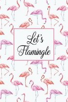Let's Flamingle: Pink Flamingo 6x9 inch 100 page dot grid notebook