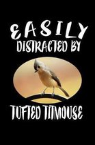 Easily Distracted By Tufted Titmouse: Animal Nature Collection