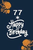 77 happy birthday: funny and cute blank lined journal Notebook, Diary, planner Happy 77th seventy-seventh Birthday Gift for seventy seven