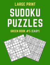 Large Print Sudoku Puzzles Green Book #5 (Easy): Easy Sudoku Puzzle Book including Instructions and Answer Keys