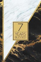 7 Years Blessed: Lined Journal / Notebook - 7th Birthday / Anniversary Gift - Fun And Practical Alternative to a Card - Elegant 7 yr Ol