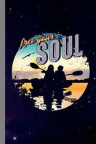 Free Your Soul: Kayaking Gift For Men And Women (6''x9'') Dot Grid Notebook To Write In