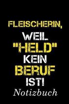 Fleischerin, Weil  Held  Kein Beruf Ist Notizbuch