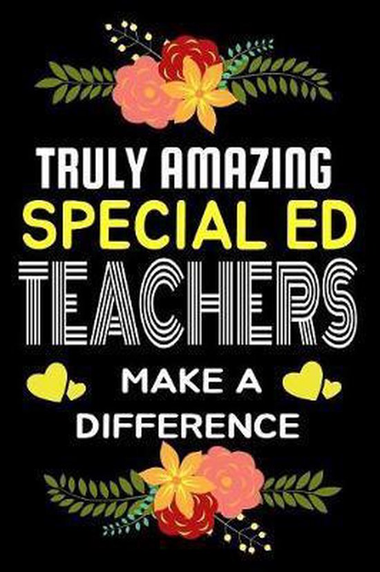 Truly Amazing Special Ed Teachers Make A Difference Lined Appreciation