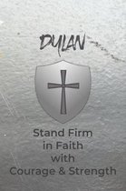 Dylan Stand Firm in Faith with Courage & Strength: Personalized Notebook for Men with Bibical Quote from 1 Corinthians 16:13