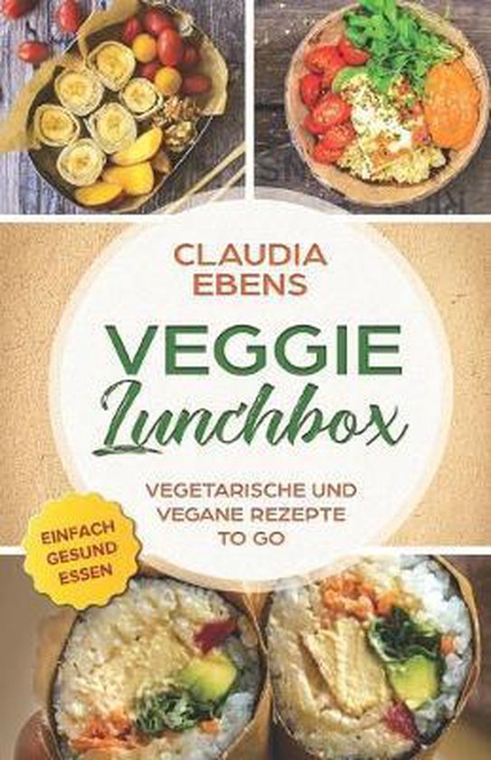 Boek 'Veggie Lunchbox' met recepten van Claudia Ebens. Toont vegetarische lunchgerechten zoals sushi en salade.
