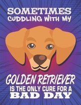 Sometimes Cuddling With My Golden Retriever Is The Only Cure For A Bad Day