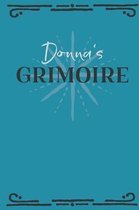 Donna's Grimoire: Personalized Grimoire Notebook (6 x 9 inch) with 162 pages inside, half journal pages and half spell pages.