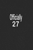 officially 27: funny and cute blank lined journal Notebook, Diary, planner Happy 27th twenty-seventh Birthday Gift for twenty seven y