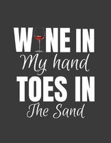 Wine in my hand Toes in the Sand