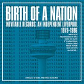 Birth Of A Nation - Inevitable Records: An Independent Liverpool 1979-1986