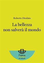 La bellezza non salverà il mondo