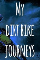 My Dirt Bike Journeys: The perfect way to record your motorcyle trips! Ideal gift for anyone who loves to ride!