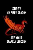 Sorry My Fiery Dragon Ate Your Sparkly Unicorn
