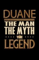 Duane The Man The Myth The Legend: Duane Journal 6x9 Notebook Personalized Gift For Male Called Duane The Man The Myth The Legend