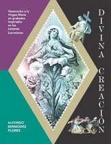 Divina Creaci�n: Veneraci�n a la Virgen Mar�a en grabados inspirados en las Letan�as Lauretanas