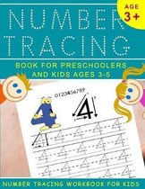 Number Tracing Book for Preschoolers and Kids Ages 3-5: Number Tracing Workbook For Kids