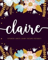 Claire: Notebook - Libreta - Cahier - Taccuino - Notizbuch: 110 pages paginas seiten pagine: Modern Florals First Name Noteboo