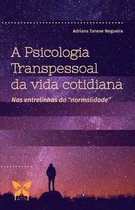 A Psicologia Transpessoal da vida cotidiana