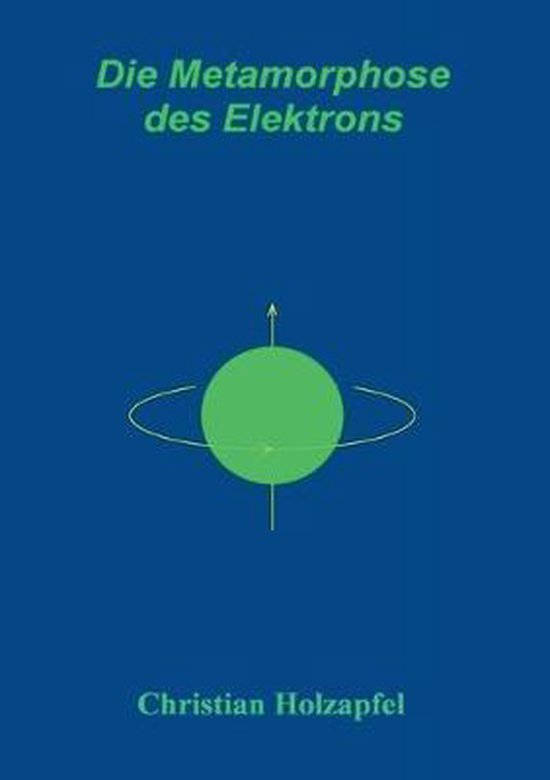Die Metamorphose des Elektrons