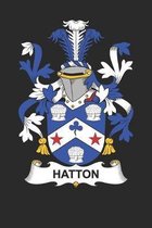 Hatton: Hatton Coat of Arms and Family Crest Notebook Journal (6 x 9 - 100 pages)