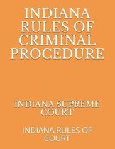 Indiana Rules of Criminal Procedure