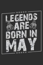 Legends Are Born In May: Weekly 100 page 6 x 9 journal funny