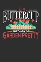 Its The Buttercup That Makes A Garden Pretty: Weekly 100 page 6 x9 Dated Calendar Planner and Notebook For 2019-2020 Academic Year