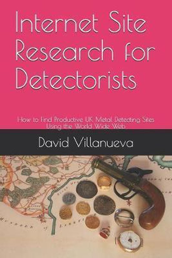 Bol Com Internet Site Research For Detectorists How To Find Productive Uk Metal Detecting